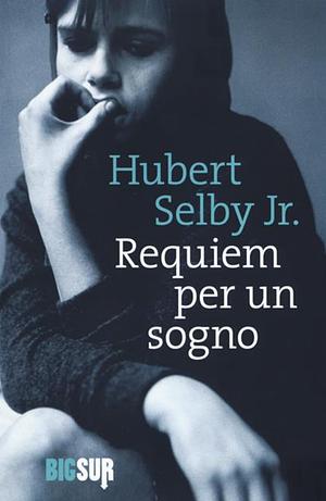 Requiem per un sogno by Hubert Selby Jr.