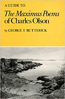 A Guide to The Maximus Poems of Charles Olson by George F. Butterick