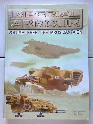 Imperial Armour Volume 3: The Taros Campaign by Warwick Kinrade, Tony Cottrell