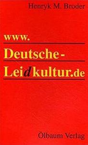 www.Deutsche-Leidkultur.de by Henryk M. Broder