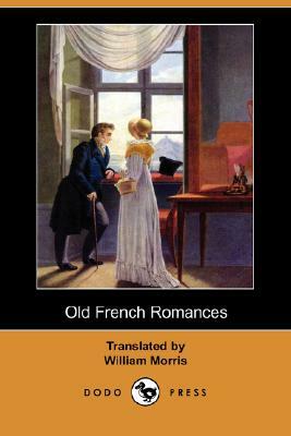 Old French Romances (Dodo Press) by 