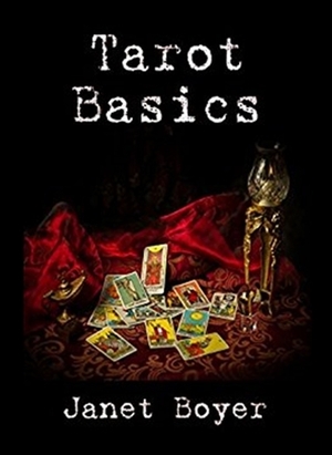 Tarot Basics by Janet Boyer