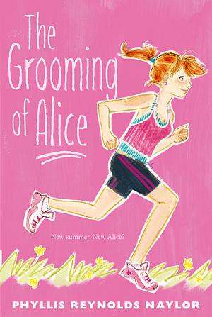 The Grooming of Alice by Phyllis Reynolds Naylor