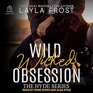 Wild Wicked Obsession by Layla Frost