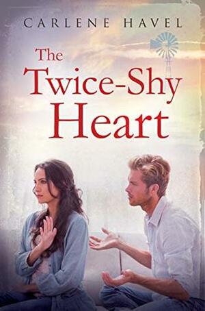 The Twice-Shy Heart by Carlene Havel