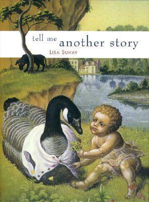 Tell Me Another Story by Lisa Suhay