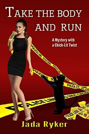 Take the Body and Run (Macey Malloy Mysteries with a Chick-Lit Twist Book 1) by Jada Ryker