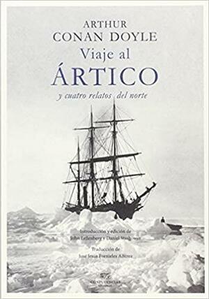 Viaje al Ártico y cuatro relatos del norte by Arthur Conan Doyle