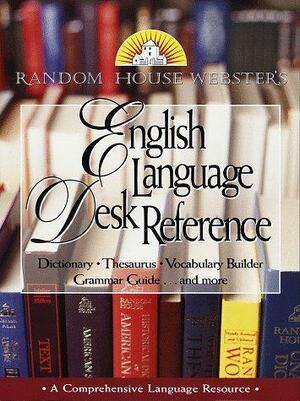 Random House Webster's English Language Desk Reference by Random House (Firm)