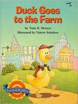 Duck Goes to the Farm by Valerie Sokolova, Tami B. Morton