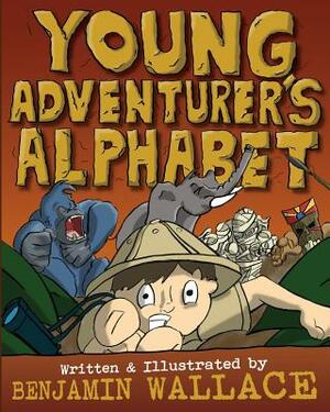 Young Adventurer's Alphabet by Benjamin Wallace