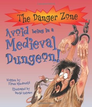 Avoid Being A Prisoner In A Medieval Dungeon! by Karen Barker Smith