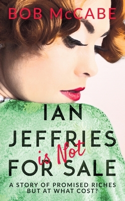 Ian Jeffries is Not for Sale by Bob McCabe