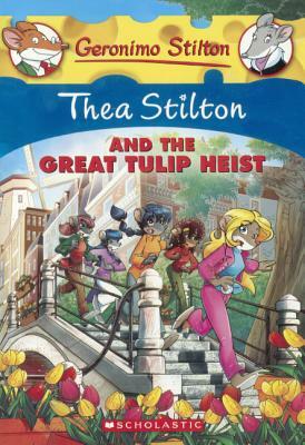 Thea Stilton and the Great Tulip Heist by Thea Stilton