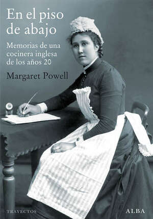 En el piso de abajo: Memorias de una cocinera inglesa de los años 20 by Margaret Powell