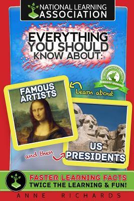 Everything You Should Know About Famous Artists and US Presidents by Anne Richards