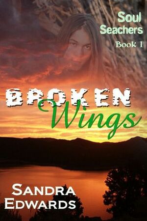 Broken Wings by Sandra Edwards