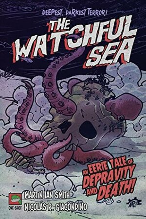 The Watchful Sea by Martin Ian Smith, Nicolas R. Giacondino, Jeremy D. Mohler