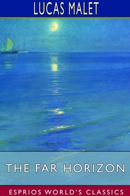 The Far Horizon (Esprios Classics) by Lucas Malet