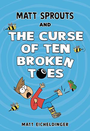 The Curse of the Ten Broken Toes by Matthew Eicheldinger