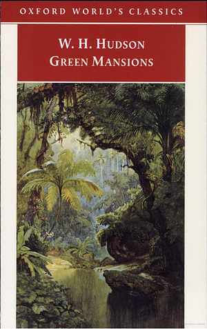 Green Mansions by W.H. Hudson