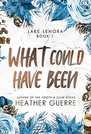 What Could Have Been by Heather Guerre