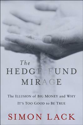 Hedge Fund Mirage by Simon Lack