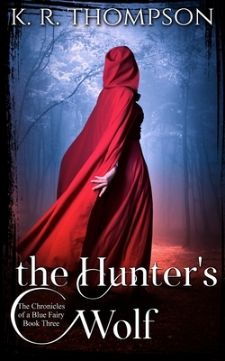 The Hunter's Wolf by K. R. Thompson