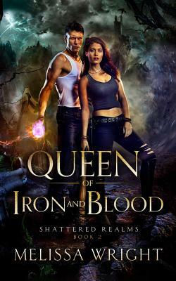 Queen of Iron and Blood by Melissa Wright