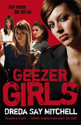Geezer Girls: Gangland Girls Book 1 by Dreda Say Mitchell