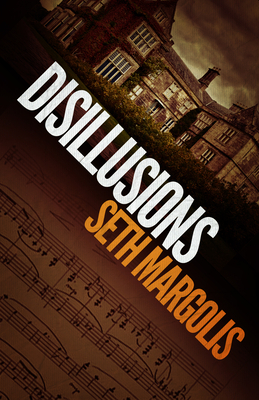 Disillusions by Seth Margolis