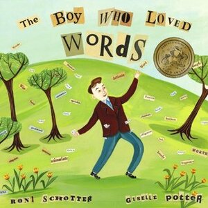 The Boy Who Loved Words by Giselle Potter, Roni Schotter