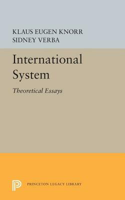 International System: Theoretical Essays by Klaus Eugen Knorr, Sidney Verba
