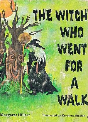The witch who went for a walk by Margaret Hillert, Margaret Hillert