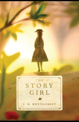 The Story Girl Illustrated by L.M. Montgomery