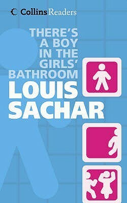 There's A Boy In The Girl's Bathroom by Louis Sachar