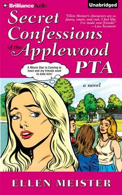 Secret Confessions of the Applewood PTA by Ellen Meister