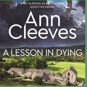 A Lesson In Dying by Ann Cleeves