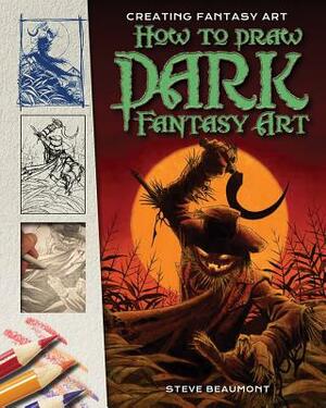 How to Draw Dark Fantasy Art by Steve Beaumont