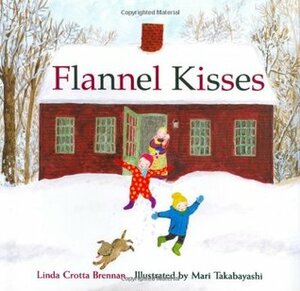 Flannel Kisses by Mari Takabayashi, Linda Crotta Brennan