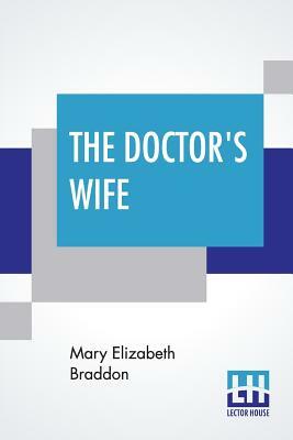 The Doctor's Wife by Mary Elizabeth Braddon