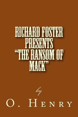 Richard Foster Presents "The Ransom of Mack" by O. Henry, Richard B. Foster