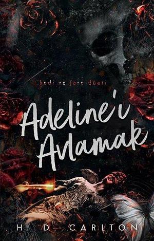 Adeline'ı Avlamak by H.D. Carlton, H.D. Carlton