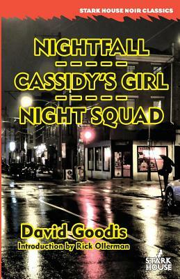 Nightfall / Cassidy's Girl / Night Squad by David Goodis