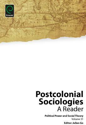 Postcolonial Sociologies: A Reader by 