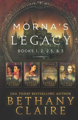 Morna's Legacy: Books 1, 2, 2.5, & 3: Scottish, Time Travel Romances by Bethany Claire