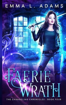 Faerie Wrath by Emma L. Adams