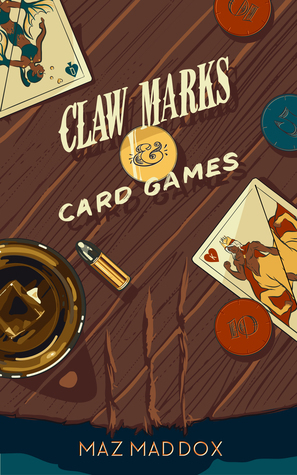 Claw Marks & Card Games by Maz Maddox