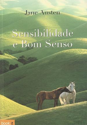 Sensibilidade e Bom Senso by Jane Austen