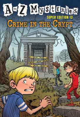 A to Z Mysteries Super Edition #13: Crime in the Crypt by Ron Roy